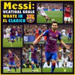 Messi El Clasico Bàn Thắng Đẹp